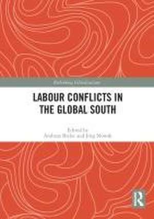 Labour Conflicts in the Global South de Andreas Bieler