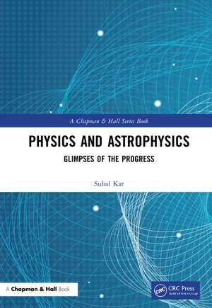 Physics and Astrophysics: Glimpses of the Progress de Subal Kar