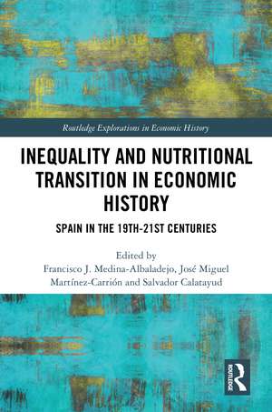 Inequality and Nutritional Transition in Economic History: Spain in the 19th-21st Centuries de Francisco J. Medina-Albaladejo