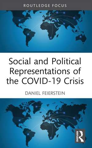 Social and Political Representations of the COVID-19 Crisis de Daniel Feierstein