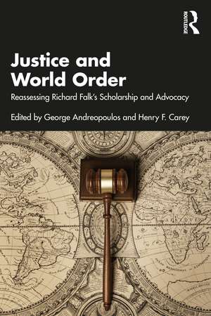 Justice and World Order: Reassessing Richard Falk's Scholarship and Advocacy de George Andreopoulos