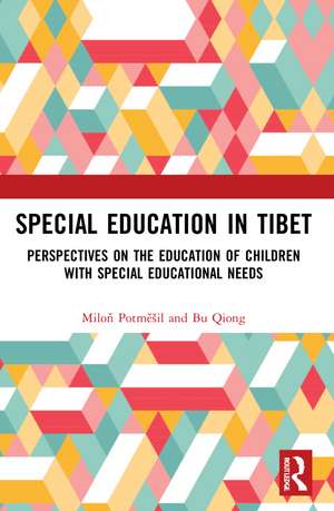 Special Education in Tibet: Perspectives on the Education of Children with Special Educational Needs de Miloň Potměšil