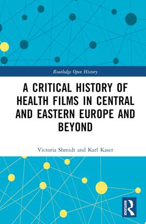 A Critical History of Health Films in Central and Eastern Europe and Beyond de Victoria Shmidt