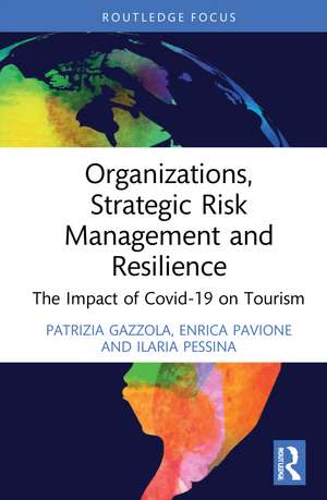 Organizations, Strategic Risk Management and Resilience: The Impact of COVID-19 on Tourism de Patrizia Gazzola