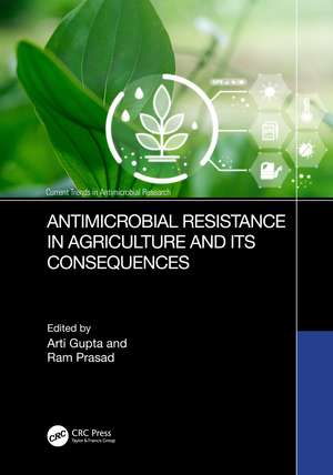 Antimicrobial Resistance in Agriculture and its Consequences de Arti Gupta