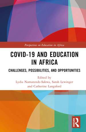 COVID-19 and Education in Africa: Challenges, Possibilities, and Opportunities de Lydia Namatende-Sakwa