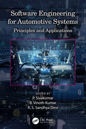 Software Engineering for Automotive Systems: Principles and Applications de P. Sivakumar