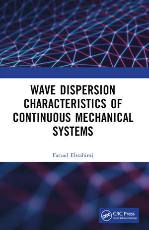 Wave Dispersion Characteristics of Continuous Mechanical Systems‏ de Farzad Ebrahimi