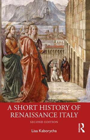 A Short History of Renaissance Italy de Lisa Kaborycha