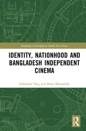 Identity, Nationhood and Bangladesh Independent Cinema de Fahmidul Haq