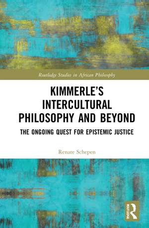 Kimmerle’s Intercultural Philosophy and Beyond: The Ongoing Quest for Epistemic Justice de Renate Schepen