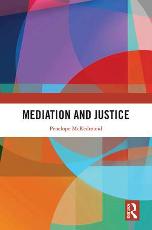 Mediation and Justice de Penelope McRedmond