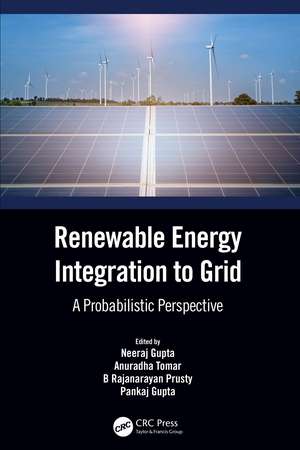 Renewable Energy Integration to the Grid: A Probabilistic Perspective de Neeraj Gupta