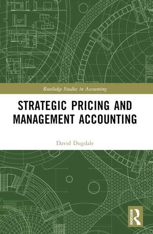 Strategic Pricing and Management Accounting de David Dugdale