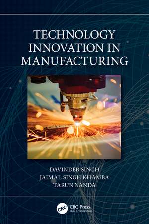 Technology Innovation in Manufacturing de Davinder Singh