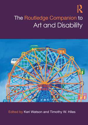 The Routledge Companion to Art and Disability de Keri Watson