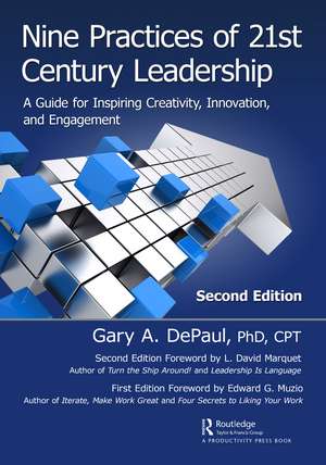 Nine Practices of 21st Century Leadership: A Guide for Inspiring Creativity, Innovation, and Engagement de Gary DePaul