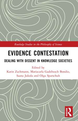 Evidence Contestation: Dealing with Dissent in Knowledge Societies de Karin Zachmann