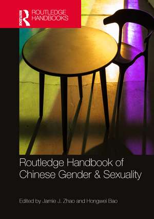 Routledge Handbook of Chinese Gender & Sexuality de Jamie J. Zhao