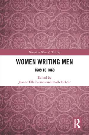 Women Writing Men: 1689 to 1869 de Joanne Ella Parsons