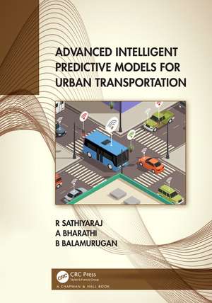 Advanced Intelligent Predictive Models for Urban Transportation de R. Sathiyaraj