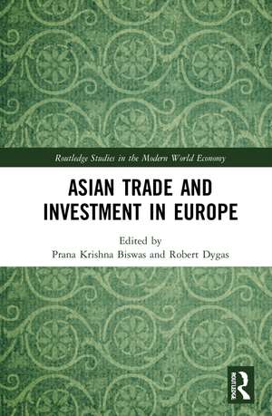 Asian Trade and Investment in Europe de Prana Krishna Biswas