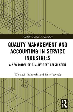 Quality Management and Accounting in Service Industries: A New Model of Quality Cost Calculation de Wojciech Sadkowski