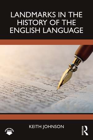 Landmarks in the History of the English Language de Keith Johnson