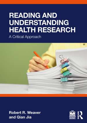 Reading and Understanding Health Research: A Critical Approach de Robert R. Weaver