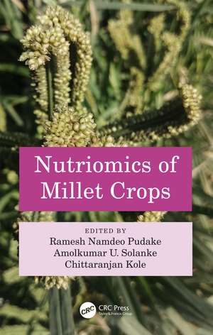 Nutriomics of Millet Crops de Ramesh Namdeo Pudake