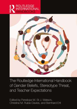 The Routledge International Handbook of Gender Beliefs, Stereotype Threat, and Teacher Expectations de Penelope W. St J. Watson