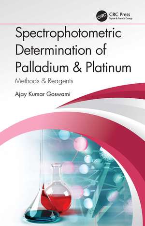 Spectrophotometric Determination of Palladium & Platinum: Methods & Reagents de Ajay Kumar Goswami