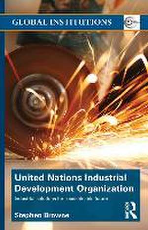 United Nations Industrial Development Organization: Industrial Solutions for a Sustainable Future de Stephen Browne