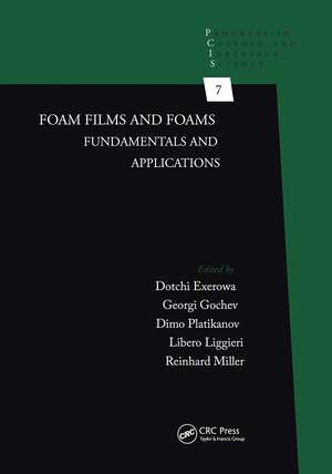 Foam Films and Foams: Fundamentals and Applications de Dotchi Exerowa