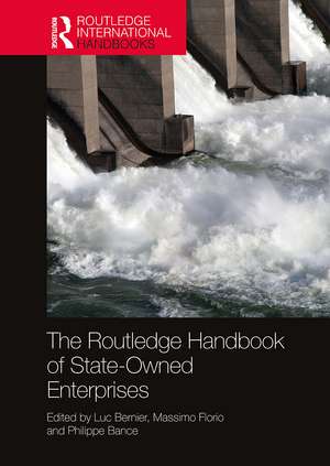 The Routledge Handbook of State-Owned Enterprises de Luc Bernier