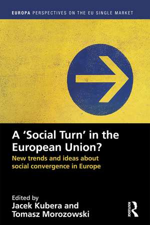 A `Social Turn’ in the European Union?: New trends and ideas about social convergence in Europe de Jacek Kubera