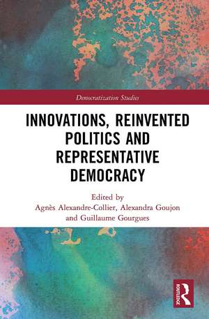 Innovations, Reinvented Politics and Representative Democracy de Agnès Alexandre-Collier