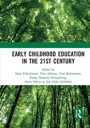 Early Childhood Education in the 21st Century: Proceedings of the 4th International Conference on Early Childhood Education (ICECE 2018), November 7, 2018, Bandung, Indonesia de Hani Yulindrasari