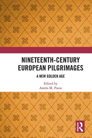 Nineteenth-Century European Pilgrimages: A New Golden Age de Antón M. Pazos