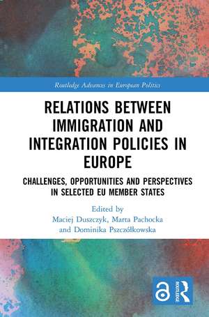 Relations between Immigration and Integration Policies in Europe: Challenges, Opportunities and Perspectives in Selected EU Member States de Maciej Duszczyk