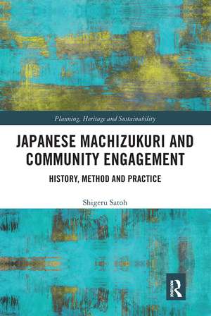 Japanese Machizukuri and Community Engagement: History, Method and Practice de Shigeru Satoh