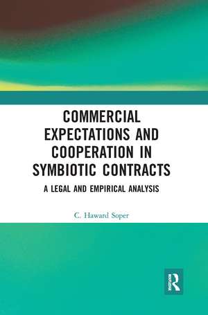 Commercial Expectations and Cooperation in Symbiotic Contracts: A Legal and Empirical Analysis de Charles Haward Soper