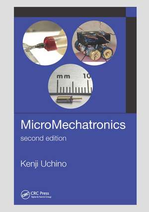 MicroMechatronics, Second Edition de Kenji Uchino