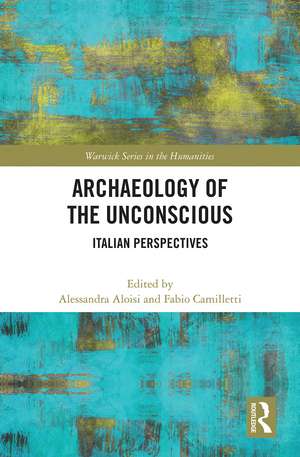 Archaeology of the Unconscious: Italian Perspectives de Alessandra Aloisi