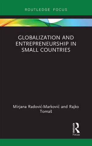 Globalization and Entrepreneurship in Small Countries de Mirjana Radović-Marković