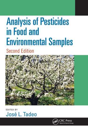 Analysis of Pesticides in Food and Environmental Samples, Second Edition de Jose L. Tadeo