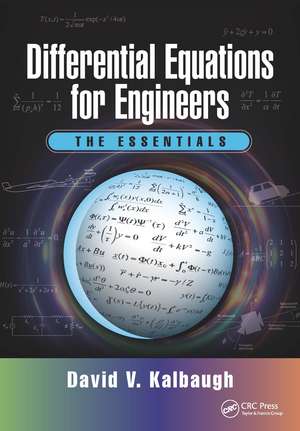 Differential Equations for Engineers: The Essentials de David V. Kalbaugh