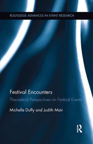 Festival Encounters: Theoretical Perspectives on Festival Events de Michelle Duffy