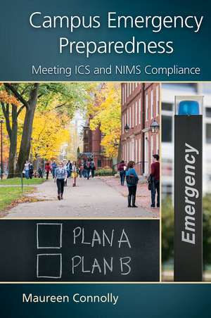 Campus Emergency Preparedness: Meeting ICS and NIMS Compliance de Maureen Connolly