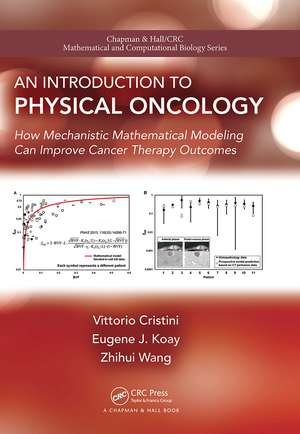 An Introduction to Physical Oncology: How Mechanistic Mathematical Modeling Can Improve Cancer Therapy Outcomes de Vittorio Cristini